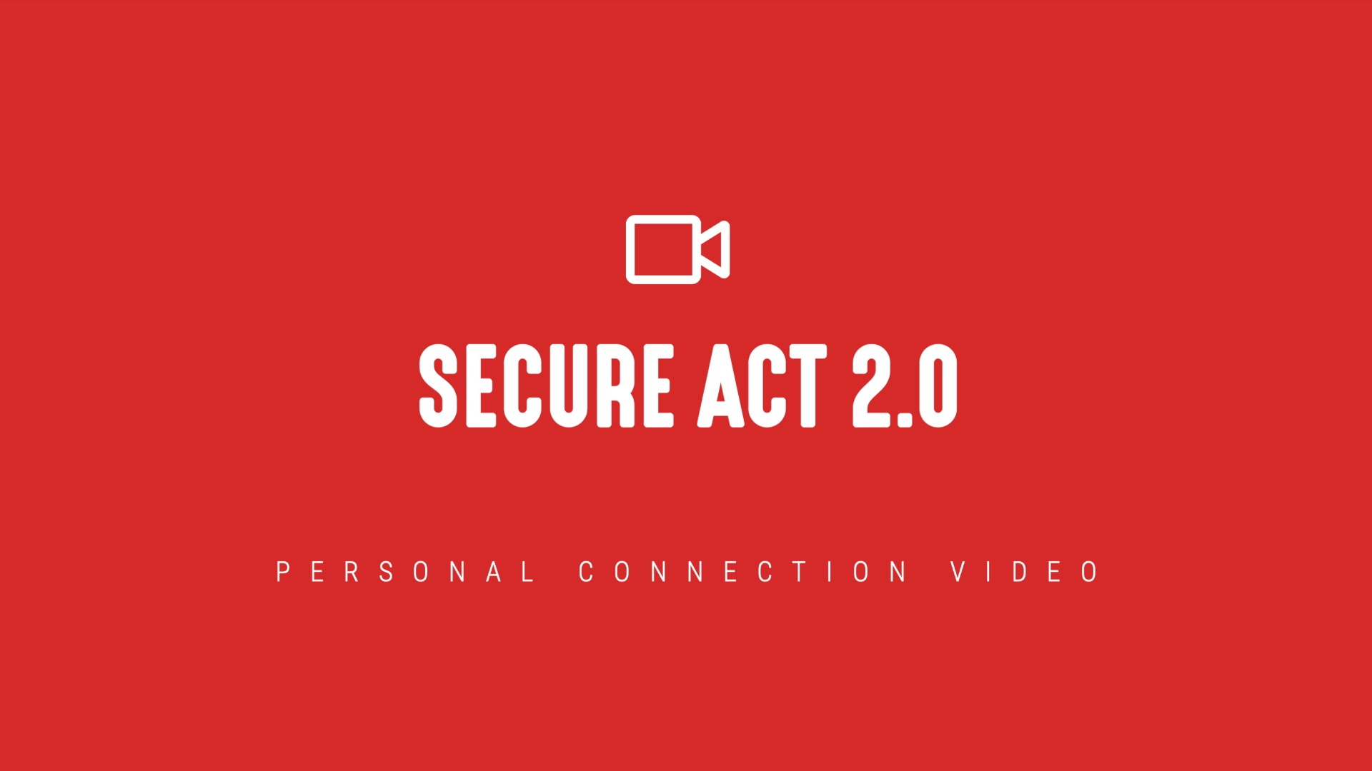  new secure act 2 0 personal connection videos